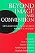 Beyond Image and Convention: Explorations in Southern Women's History (Volume 1)