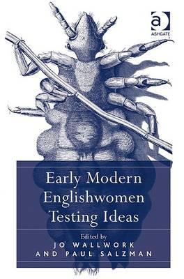 Early Modern Englishwomen Testing Ideas
