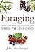 Foraging: The Essential Guide to Free Wild Food
