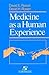 Medicine as a Human Experience: .