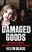 Damaged Goods by Helen Black Damaged Goods by Helen Black