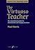 The Virtuoso Teacher by Paul  Harris