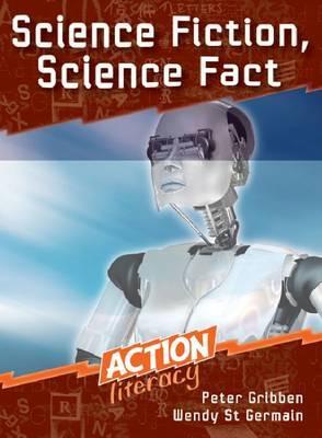 Science Fiction, Science Fact: Action Literacy (Action Literacy Upper Primary)