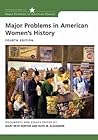 Major Problems in American Women's History (Major Problems in American History)