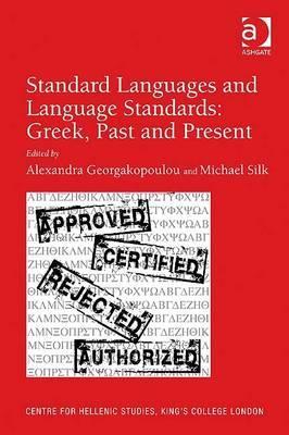 Standard Languages and Language Standards – Greek, Past and Present (Centre for Hellenic Studies, King's College London, 12)