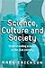 Science, Culture and Society: Understanding Science in the 21st Century