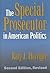 The Special Prosecutor in American Politics: Second Edition, Revised