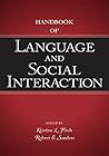 Handbook of Language and Social Interaction (Routledge Communication Series) Handbook of Language and Social Interaction (Routledge Communication Series)