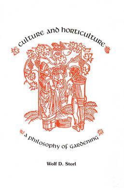 Culture and Horticulture: A Philosophy of Gardening (Paperback)