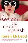 In Search of the Missing Eyelash by Karen McLeod