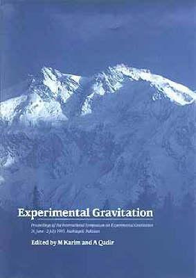 Experimental Gravitation, Proceedings of the INT Symposium on Experimental Gravitation, 26 June - 2 July 1993, Nathiagali, Pakistan
