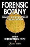 Forensic Botany: Principles and Applications to Criminal Casework