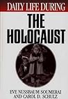 Daily Life During the Holocaust (Greenwood Press "Daily Life Through History" Series) Daily Life During the Holocaust (Greenwood Press "Daily Life Through History" Series)