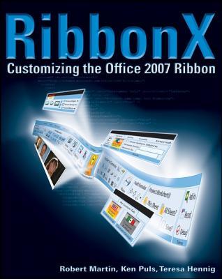 Ribbonx: Customizing the Office 2007 Ribbon