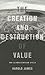 The Creation and Destruction of Value: The Globalization Cycle