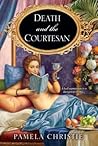 Death and the Courtesan by Pamela  Christie
