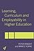 Learning, Curriculum and Employability in Higher Education