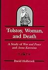 Tolstoy, Women, And Death: A Study of War and Peace and Anna Karenina
