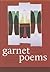 Garnet Poems: An Anthology of Connecticut Poetry Since 1776 (The Driftless Connecticut Series & Garnet Books)