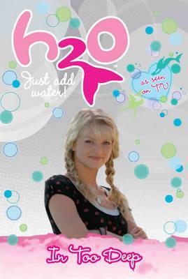 In Too Deep (H2O: Just Add Water, #10)