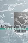 Bay Cities and Water Politics: The Battle for Resources in Boston and Oakland