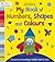 My Book of Numbers, Shapes and Colours [Paperback] Kali Stileman