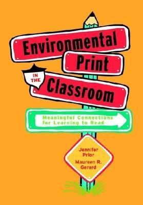 Environmental Print In The Classroom: Meaningful Connections For Learning To Read