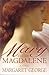 Mary, Called Magdalene by Margaret George