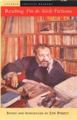 Reading Fin De Siecle Fictions