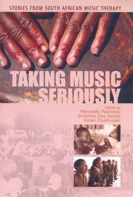 Taking Music Seriously: Stories from South African Music Therapy