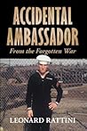 Accidental Ambassador: From The Forgotten War Accidental Ambassador: From The Forgotten War