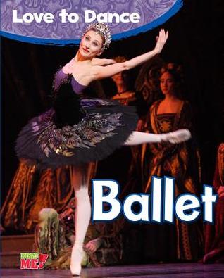 Ballet (Love to Dance) (Read Me!: Love to Dance)