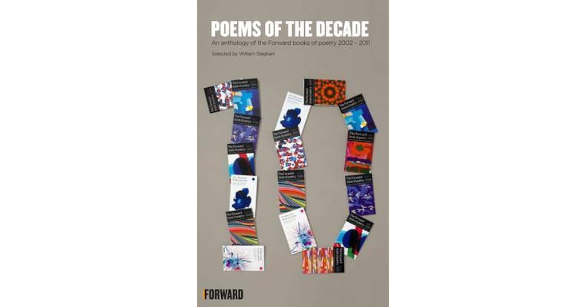Poems of the Decade: An Anthology of the Forward Books of Poetry, 2002 ...