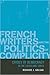 French Writers and the Politics of Complicity: Crises of Democracy in the 1940s and 1990s