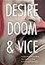 Desire, Doom & Vice: A Cana...