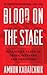 Blood on the Stage: Milestone Plays of Crime, Mystery, and Detection