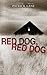 Red Dog, Red Dog