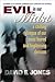 Evil in Our Midst: A Chilling Glimpse of Our Most Feared and Frightening Demons