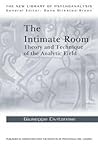 The Intimate Room: Theory and Technique of the Analytic Field (The New Library of Psychoanalysis)