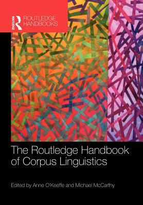 The Routledge Handbook of Corpus Linguistics (Routledge Handbooks in Applied Linguistics)