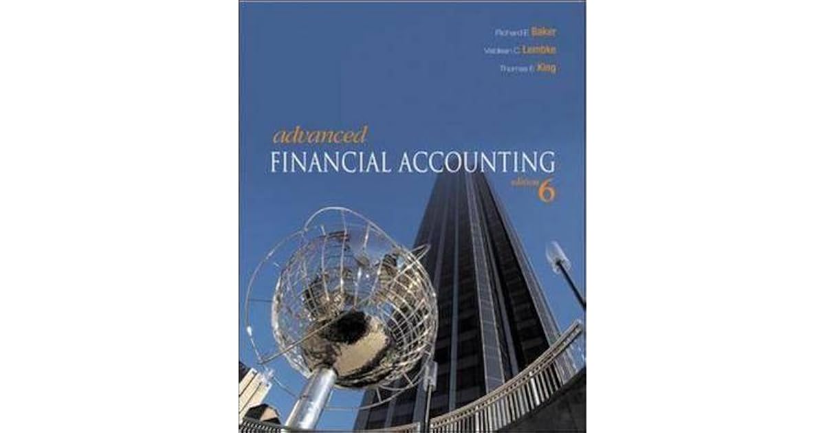 Advanced Financial Accounting by Richard E. Baker