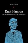 Knut Hamsun: The Dark Side of Literary Brilliance