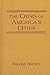 The Crisis of America's Cities: Solutions for the Future, Lessons from the Past