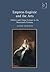 Empress Eugénie and the Arts: Politics and Visual Culture in the Nineteenth Century