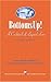 Bottoms Up!: Toasts, Tales & Traditions Of Drinking's Long History As A Nautical Pastime