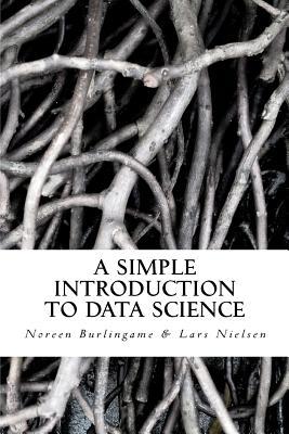A Simple Introduction to Data Science by Lars Nielsen book cover