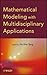 Mathematical Modeling with Multidisciplinary Applications