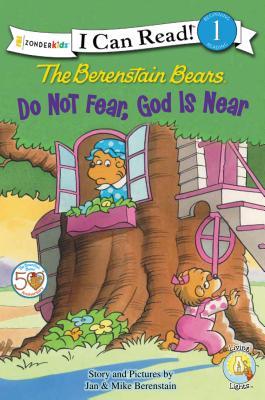 The Berenstain Bears: Do Not Fear, God Is Near (Paperback)