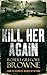 KILL HER AGAIN [Paperback]