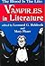 Blood is the Life: Vampires in Literature
